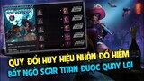 Quy Đổi Huy Hiệu Nhận Quà Sự Kiện Halloween - Bất Ngờ Vòng Quay Chế Tác Scar TiTan Được Quay Trở Lại