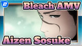 [Bleach] Namaku Aizen, Aizen Sosuke_2