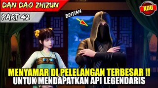 MENYAMAR DEMI MENGIKUTI PELELANGAN TERBESAR DIDUNIA !! - ALUR CERITA DONGHUA #DDZZ PART 42