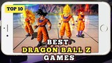 Top 10 Best DRAGON BALL Games For Android & iOS
