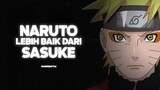 ALASAN NARUTO LEBIH BAIK DARI SASUKE