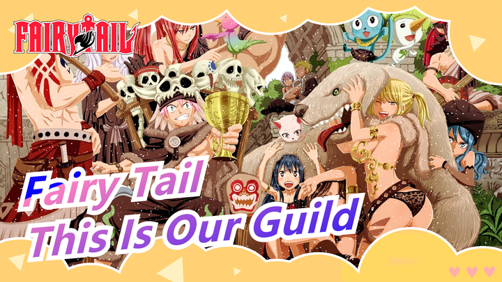 [Fairy Tail] This Is Our Guild