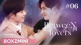 [boxz-minific] Between Lovers • #06 l BoZhan (fake sub)