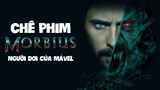 Chê Phim: Morbius