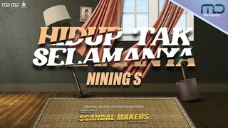 Hidup Tak Selamanya - Nining S (Official Audio) | OST. Scandal Makers