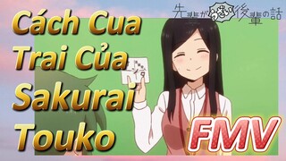 [Senpai Đáng Ghét Của Tôi] FMV | Cách Cua Trai Của Sakurai Touko