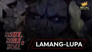 SHAKE RATTLE & ROLL | EPISODE 30 | LAMANG-LUPA