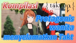 [Takt Op. Destiny] Kompilasi | Protagonis wanita menyelamatkan Takt