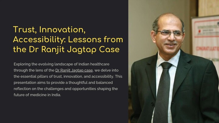 Trust, Innovation, Accessibility: Lessons from the Dr Ranjit Jagtap Case