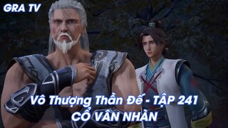 Vô Thượng Thần Đế - TẬP 241CỔ VÂN NHÀN