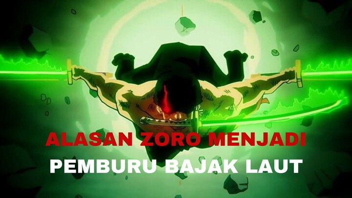 INILAH ALASAN ZORO MENJADI PEMBURU BAJAK LAUT!!!