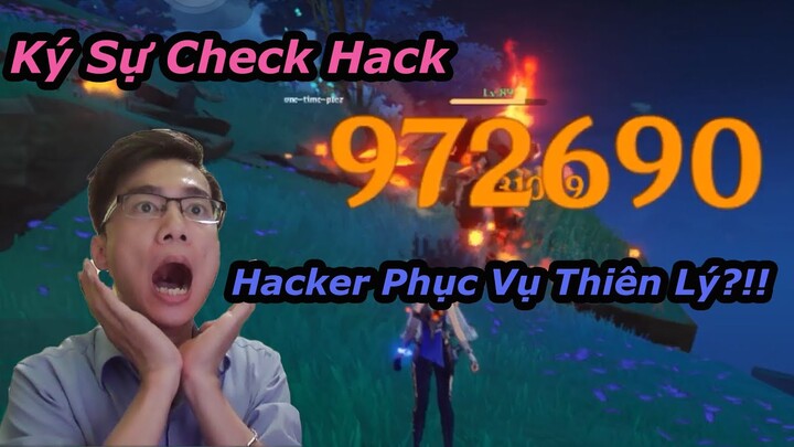 Ký Sự Check Hack, Khi Hacker Phục Vụ Cho Thiên Lý!! | Genshin Impact.