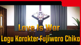 Love Is War Lagu Karakter Fujiwara Chika Full Ver. "chikatto chika chika"
