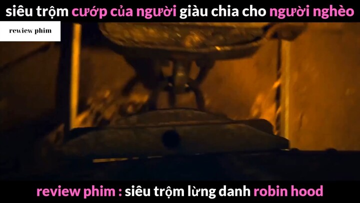 Tóm tắt phim Siêu trộm lừng danh Robin Hood phần 6 #phimhayreview