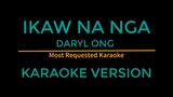 Ikaw na nga - Daryl Ong Karaoke Version