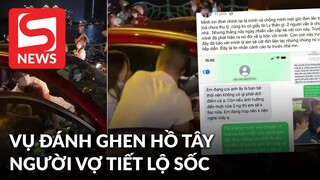 Người vợ lần đầu lên tiếng sau vụ đánh ghen náo loạn Hồ Tây: Tiết lộ tin nhắn cảnh cáo "tiểu tam"