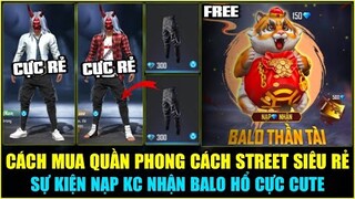 (Free Fire) Cách Mua Quần Phong Cách STREET Giá Siêu Rẻ, Sự Kiện Nạp Kim Cương Nhận BALO Cực CUTE