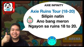 Axie Ruins Tour 18, 19, 20  I  Self-destruct jutsu? Huhu!