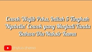 KENALI 5 CIRI TANDA NYEBELIN COWOK YANG JADI NAKSIR PADAMU