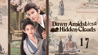 EP17 ~ Dawn Amidst Hidden Clouds