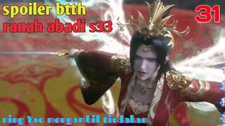 Batle Through The Heavens Ranah Abadi S33 Part 31 : Ning Yao Mengambil Tindakan