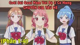 Cười Sái Quai Hàm Với Bộ 3 Cô Nàng Chuyên Gia Tấu Hề (Phần 1-4) || tóm tắt anime || review anime