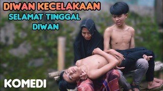 selamat tinggal DIWAN❗DIWAN KECELAKAAN | komedi muhyi official