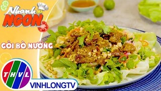 Gỏi Bò Nướng - món ăn vừa lạ miệng lại vừa thơm ngon, bắt mắt | Nhanh Mà Ngon – Tập 166