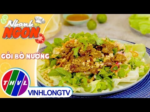 Gỏi Bò Nướng - món ăn vừa lạ miệng lại vừa thơm ngon, bắt mắt | Nhanh Mà Ngon – Tập 166