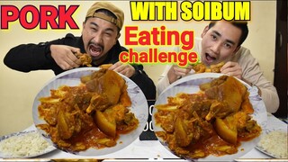 Pork with Soibum curry EATING CHALLENGE || Soibum ga oksha thongba chaba hanba tanaba