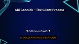 Abi Connick – The Client Process