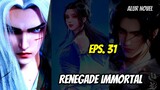 Renegade Immortal Episode 31 | Alur Novel