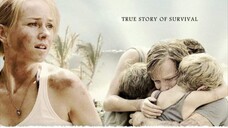 THE IMPOSSIBLE | TRUE STORY OF SURVIVAL