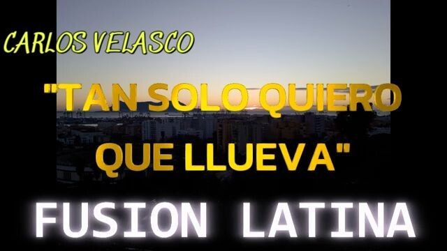 CARLOS VELASCO TAN SOLO QUIERO QUE LLUEVA