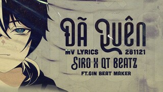 Đã Quên - Siro x QTBeatz [Official MV Lyrics]