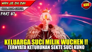 TERBONGKAR !! LATAR BELAKANG KELUARGA WUCHEN YANG MENGEJUTKAN - Alur Cerita Donghua #WJZZ PART 87