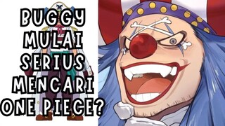 Kenapa baru sekarang Buggy berambisi mendapatkan One Piece?