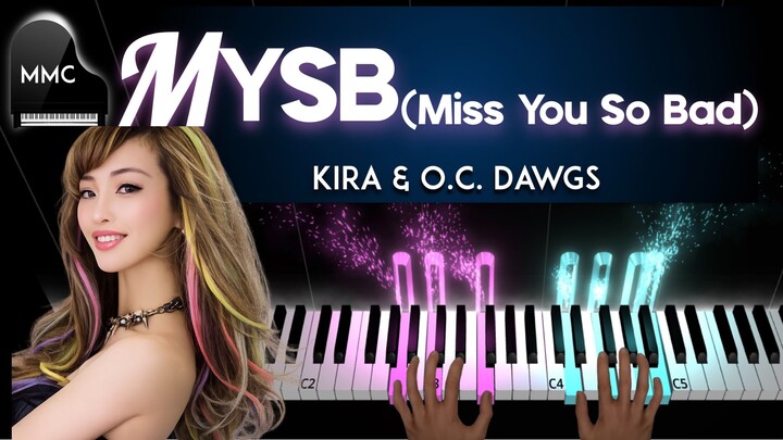 MYSB (Miss You So Bad) by Kira & O.C. Dawgs piano cover/tutorial + sheet music + lyrics