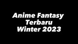 2023 kebanyakan anime Fantasy🗿Isekai lagi 😂