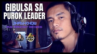 GIBULSA SA PUROK LEADER - JHAY-KNOW | RVW