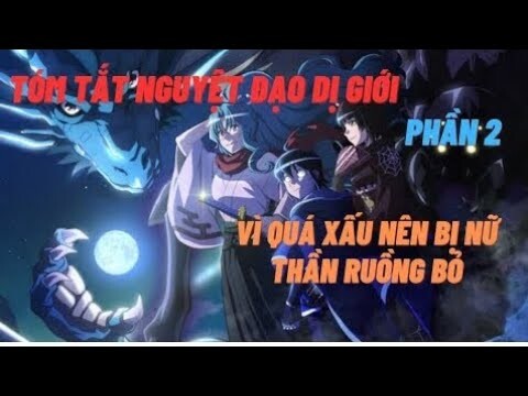 Tóm Tắt Nguyệt Đạo Dị Giới phần 2 | Tóm Tắt Anime | Phim 10 phút