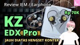 Review Earphone IEM KZ EDX Pro - JAUH DIATAS HENGSET KONTER [vTuber Indonesia]