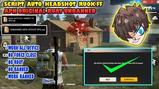 Script "RUOK FF" Auto Headshot dan APK Unsuspend Free Fire Terbaru Bisa Log Fb & Google