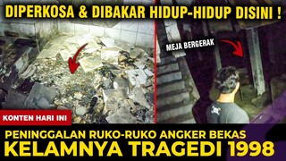 🔴 1273- ANGKERNYA ! PENINGGALAN RUKO ANGKER BEKAS TRAGEDI 1998