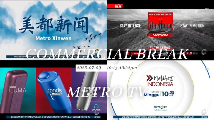 METRO TV HD (Indonesia) Commercial Break during Metro Xinwen - 2026/07/09 22.13-22.22 WIB