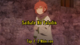 Saihate No Paladin_Tập 1-2 Nhóc con