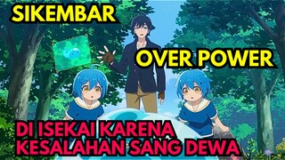 MC diisekai karena kesalahan sang dewa dan bertemu si kembar yang Over Power