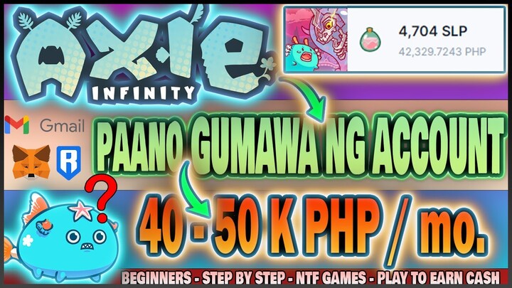 AXIE INFINITY ,PAANO GUMAWA NG ACCOUNT | EARN 40,000 - 50,000 PESOS TUTORIAL | PLAY TO EARN