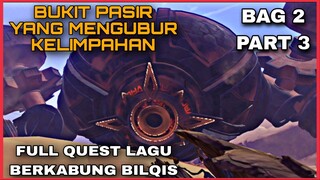 LAGU BERKABUNG BILQIS PART 3 | BUKIT PASIR YANG MENGUBUR KELIMPAHAN BAGIAN 2