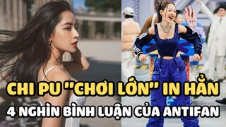 Chi Pu “chơi lớn” in hẳn 4 nghìn bình luận của antifan, nội dung ra sao mà ai nghe cũng phì cười?